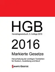 HGB 2016, Handelsgesetzbuch, Smarte Gesetze, Markierte Gesetze, 5. Aufl. 2016: Hervorhebung der wichtigen Textstellen f&uuml;r Studium, Ausbildung und Beruf (German Edition) by Smarte Gesetze