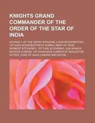 Knights Grand Commander of the Order of the Star of India: George V of the United Kingdom, Louis Mountbatten, 1st Earl Mountbatten of Burma