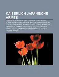 Kaiserlich Japanische Armee: Liste Der Japanischen Milit Rflugzeuge Nach Nummern Und Herstellern