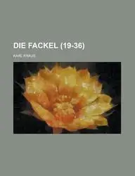 Die Fackel (19-36) by Karl Kraus