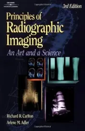 Principles Of Radiographic Imaging : An Art & A Science