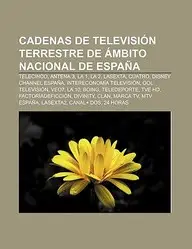 Cadenas de Televisi N Terrestre de Mbito Nacional de Espa a: Telecinco, Antena 3, La 1, La 2, Lasexta, Cuatro, Disney Channel Espa a