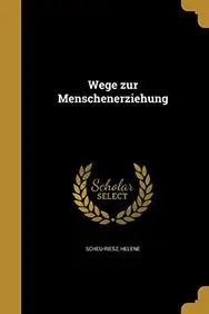 Wege Zur Menschenerziehung (German Edition)