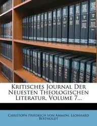 Kritisches Journal Der Neuesten Theologischen Literatur, Volume 7...