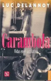 Carambola. Vidas en el jazz latino (Popular) (Spanish Edition)