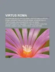 Virtus Roma: Allenatori Della Virtus Roma, Cestisti Della Virtus Roma, Dirigenti Della Virtus Roma, Stagioni Della Virtus Roma price in India.