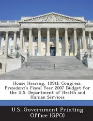 House Hearing, 109th Congress: President's Fiscal Year 2007 Budget for the U.S. Department of Health and Human Services