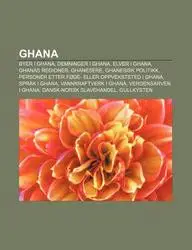 Ghana: Byer I Ghana, Demninger I Ghana, Elver I Ghana, Ghanas Regioner, Ghanesere, Ghanesisk Politikk price in India.