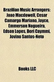 Brazilian Music Arrangers: Joao MacDowell, Cesar Camargo Mariano, Joyce, Emmerson Nogueira, Edson Lopes, Dori Caymmi, Jovino Santos-Neto