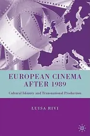 European Cinema After 1989: Cultural Identity And Transnational Production