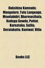 Dakshina Kannada: Mangalore, Tulu Language, Moodabidri, Dharmasthala, Kodagu Gowda, Puttur, Karnataka, Sullia, Deralakatte, Bantwal, Vit