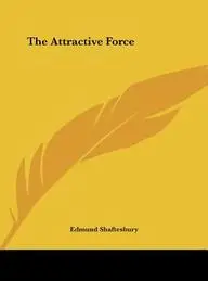 The Attractive Force(English, Hardcover, Shaftesbury Edmund)