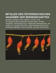 Mitglied Der Sterreichischen Akademie Der Wissenschaften: Konrad Lorenz, Adolf Menzel, Ulrich Von Wilamowitz-Moellendorff, Eugen Ewig
