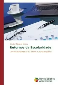 Retornos da Escolaridade: Uma abordagem do Brasil e suas regi&otilde;es (Portuguese Edition)