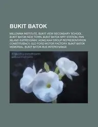 Bukit Batok: Millennia Institute, Bukit View Secondary School, Bukit Batok New Town, Bukit Batok Mrt Station, Pan Island Expressway by Source Wikipedia,LLC Books