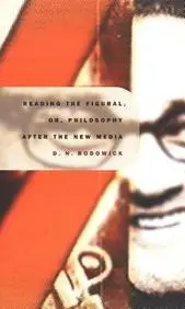 Reading The Figural, Or, Philosophy After The New Media (Post-Contemporary Interventions)