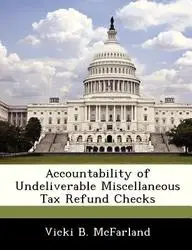 Accountability of Undeliverable Miscellaneous Tax Refund Checks