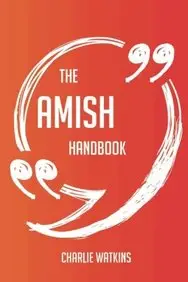 The Amish Handbook - Everything You Need to Know about Amish