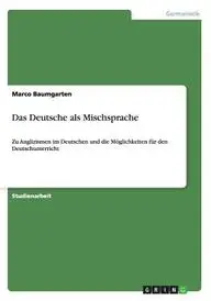 Das Deutsche ALS Mischsprache by Marco Baumgarten