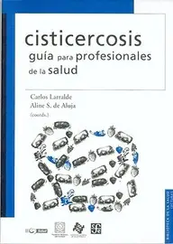 Cisticercosis. Gu&iacute;a para profesionales de la salud (Biblioteca de La Salud) (Spanish Edition)