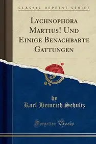 Lychnophora Martius! Und Einige Benachbarte Gattungen (Classic Reprint) (German Edition) by Karl Heinrich Schultz