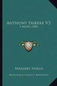 Anthony Fairfax V3: A Novel (1885)