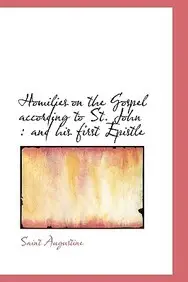 Homilies on the Gospel According to St. John: And His First Epistle price in India.