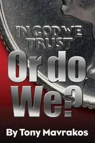 IN GOD WE TRUST or Do We?