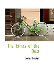 The Ethics of the Dust(English, Paperback, Ruskin John)
