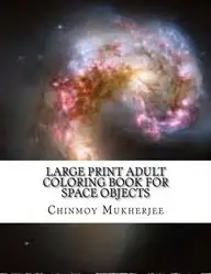 Large Print Adult Coloring Book for Space Objects: Planets, Stars, Galaxies and Asteroids (Volume 12)