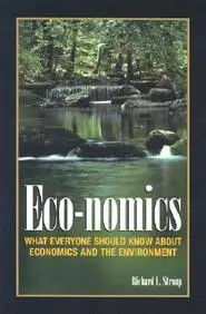 Eco-Nomics: What Everyone Should Know About Economics And The Environment.