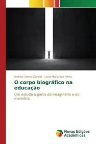 O corpo biogr&aacute;fico na educa&ccedil;&atilde;o (Portuguese Edition)