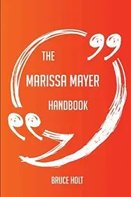 The Marissa Mayer Handbook - Everything You Need To Know About Marissa Mayer