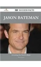 Jason Bateman 226 Success Facts - Everything you need to know about Jason Bateman