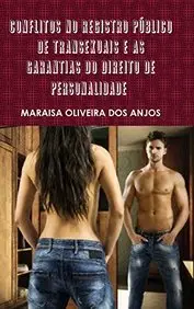 CONFLITOS NO REGISTRO P&Uacute;BLICO DE TRANSEXUAIS E AS GARANTIAS DO DIREITO DE PERSONALIDADE REVISADO (Portuguese Edition)