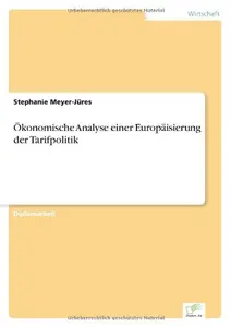 Okonomische Analyse Einer Europaisierung Der Tarifpolitik (German Edition)