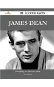 James Dean 38 Success Facts - Everything You Need to Know about James Dean