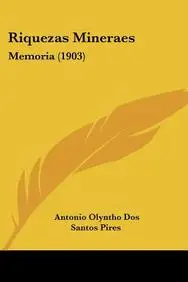 Riquezas Mineraes: Memoria (1903)