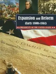 Expansion And Reform: (Early 1800s-1861)