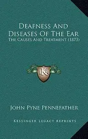 Deafness and Diseases of the Ear(English, Hardcover, Pennefather John Pyne)