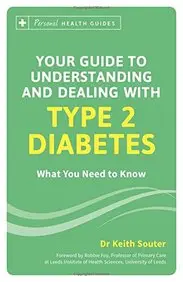 Your Guide to Understanding and Dealing with Type 2 Diabetes: What You Need to Know