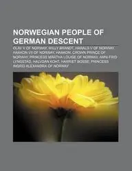 Norwegian People of German Descent: Olav V of Norway, Willy Brandt, Harald V of Norway, Haakon VII of Norway, Haakon, Crown Prince of Norway