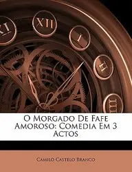 O Morgado de Fafe Amoroso(English, Paperback, Branco Camilo Castelo)