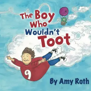 The Boy Who Wouldn't Toot(English, Paperback, Roth Amy)