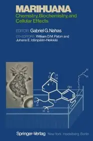 Marihuana: Chemistry, Biochemistry, And Cellular Effects: Proceedings Of The Satellite Symposium On Marihuana (Matinkyla, Finlan