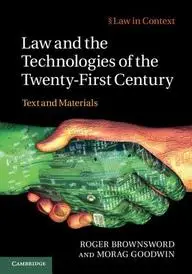 Law and the Technologies of the Twenty-First Century: Text and Materials (Law in Context)