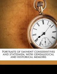 Portraits of Eminent Conservatives and Statesmen, with Genealogical and Historical Memoirs Volume 1 price in India.