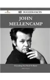 John Mellencamp 217 Success Facts - Everything you need to know about John Mellencamp