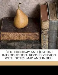 Deuteronomy and Joshua: Introduction. Revised Version with Notes, Map and Index.. Volume 5(English, Paperback, H Wheeler 1872-1945 Ed Robinson)