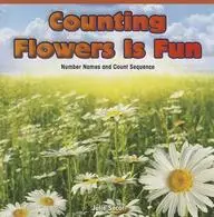 Counting Flowers Is Fun: Number Names and Count Sequence (Rosen Common Core Math Readers)